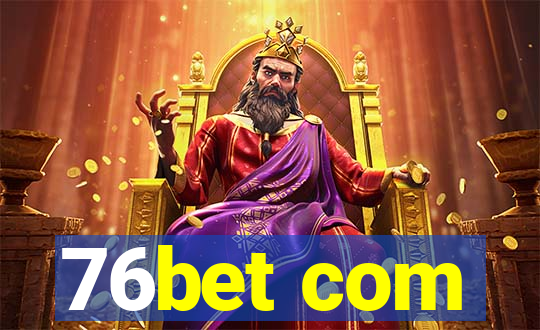 76bet com